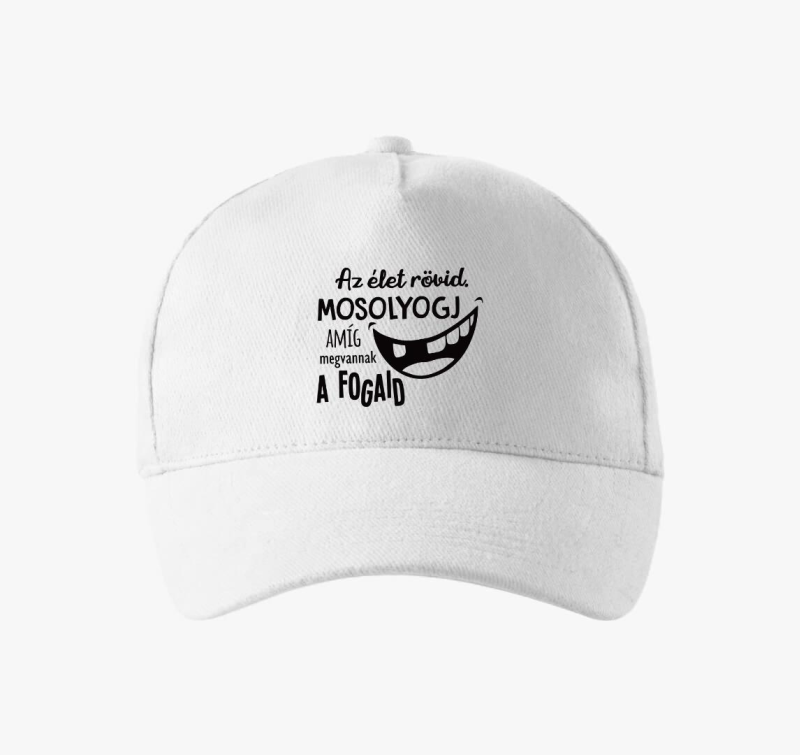 Az élet rövid. Mosolyogj amíg megvannak a fogaid baseball sapka