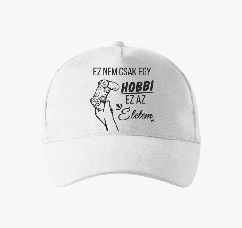 Ez nem csak egy hobbi ez az életem gamer baseball sapka