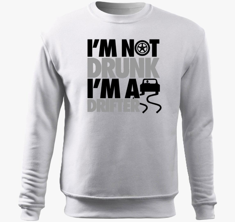I'm not drunk i'm a drifter belebújós pulóver