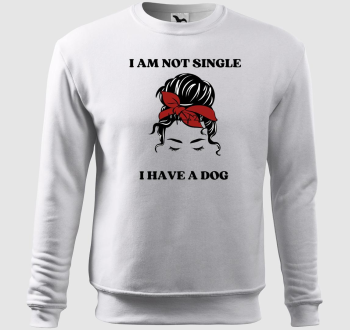 I am not single. I have a dog belebújós pulóver 