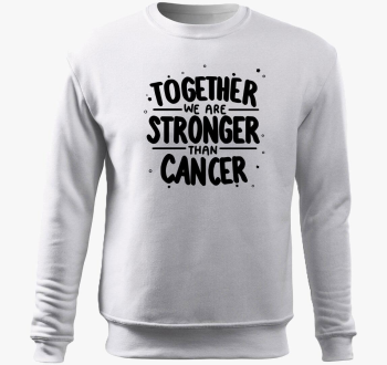 Stronger than cancer...