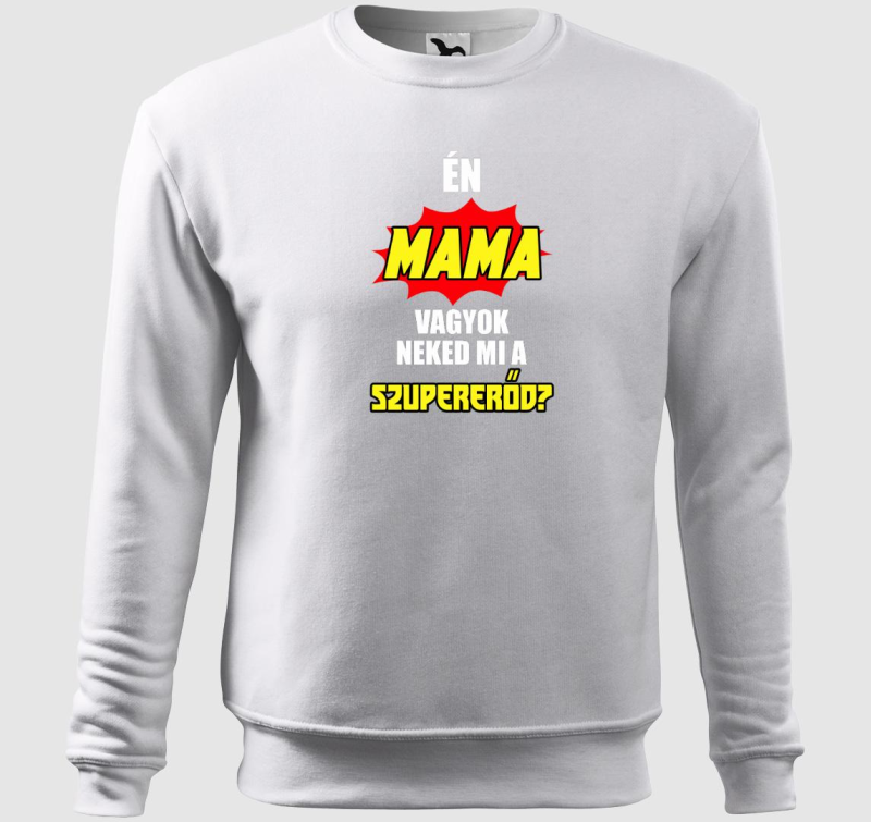 Én mama vagyok neked mi a szupererőd? belebújós pulóver
