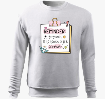 Teacher reminder forever belebújós pulóver