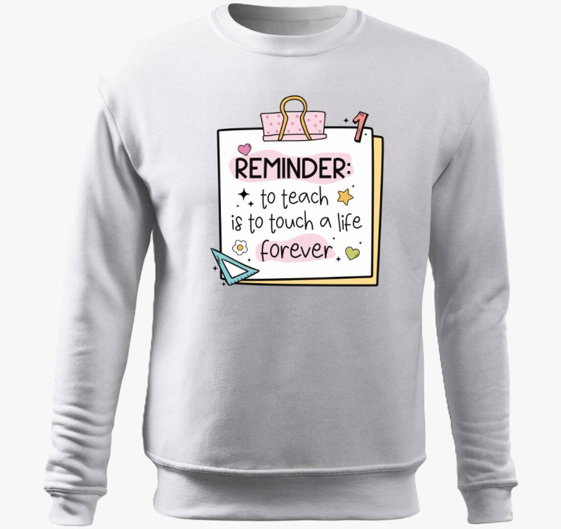 Teacher reminder forever belebújós pulóver