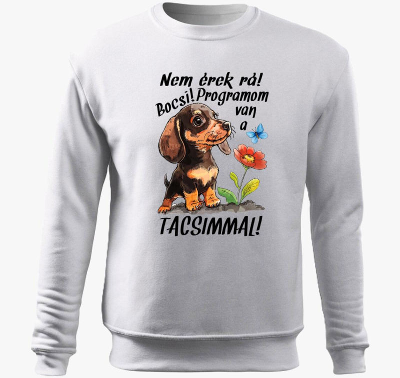 Tacsi Nem érek rá bocsi programom van a Tacsimmal! belebújós pulóver