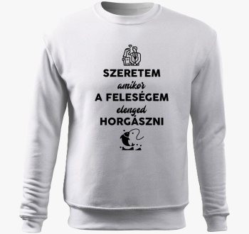 Szeretem amikor a feleségem elenged horgászni belebújós pulóver