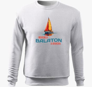 Nekem a Balaton a riviéra art belebújós pulóver