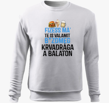 Fizessé Má....Balaton belebújós pulóver