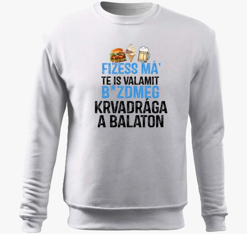 Fizessé Má....Balaton belebújós pulóver