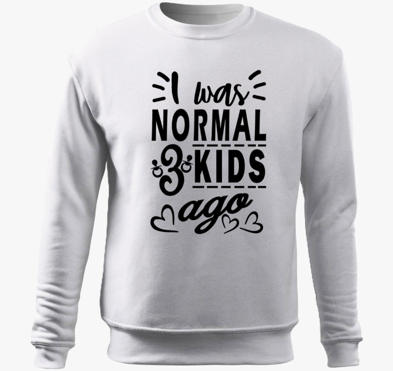 I was normal 3 kids ago anyának belebújós pulóver
