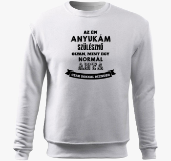 Az én anyukám sokkal...