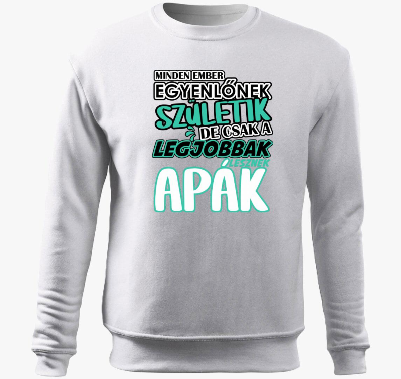 Egyenlőnek születik Apa belebújós pulóver
