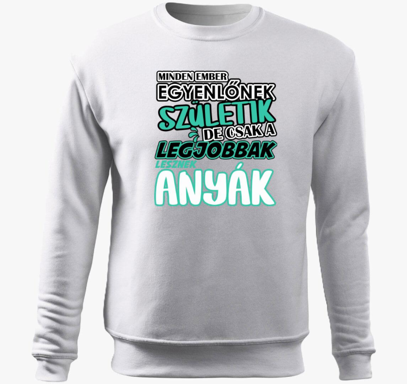 Egyenlőnek születik Anya belebújós pulóver