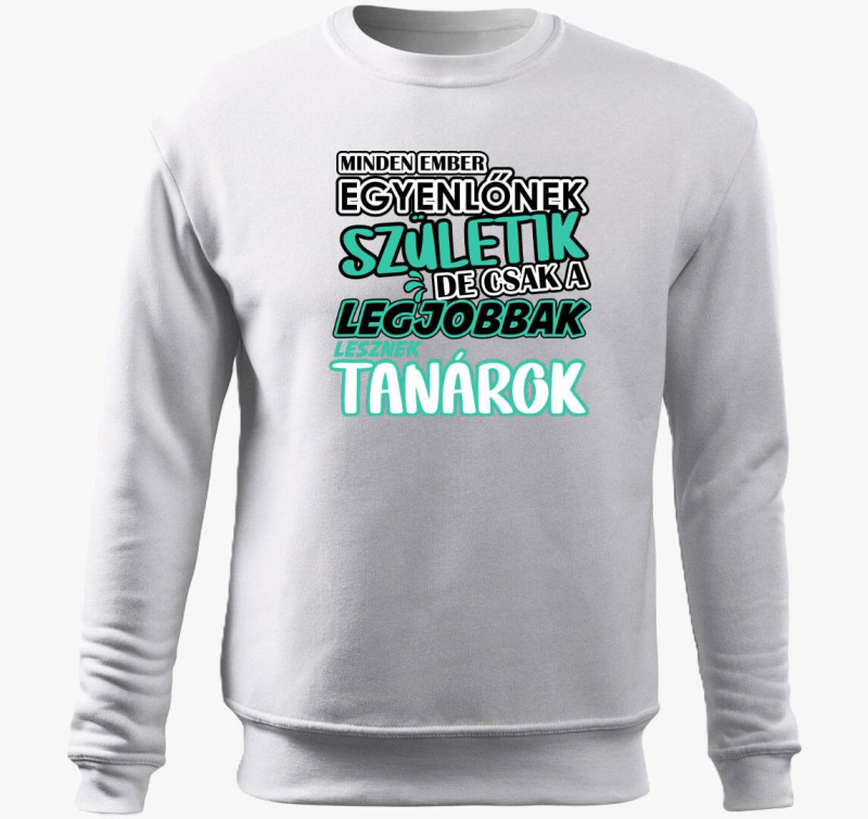 Egyenlőnek születik tanár belebújós pulóver