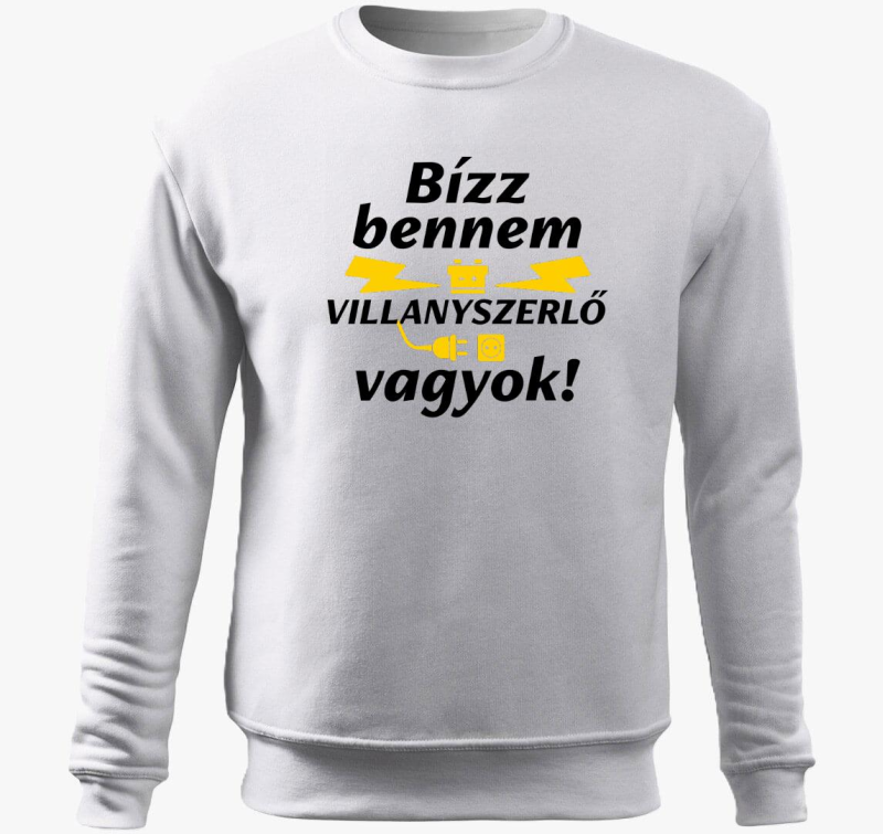 Bízz bennem villanyszerelő vagyok belebújós pulóver