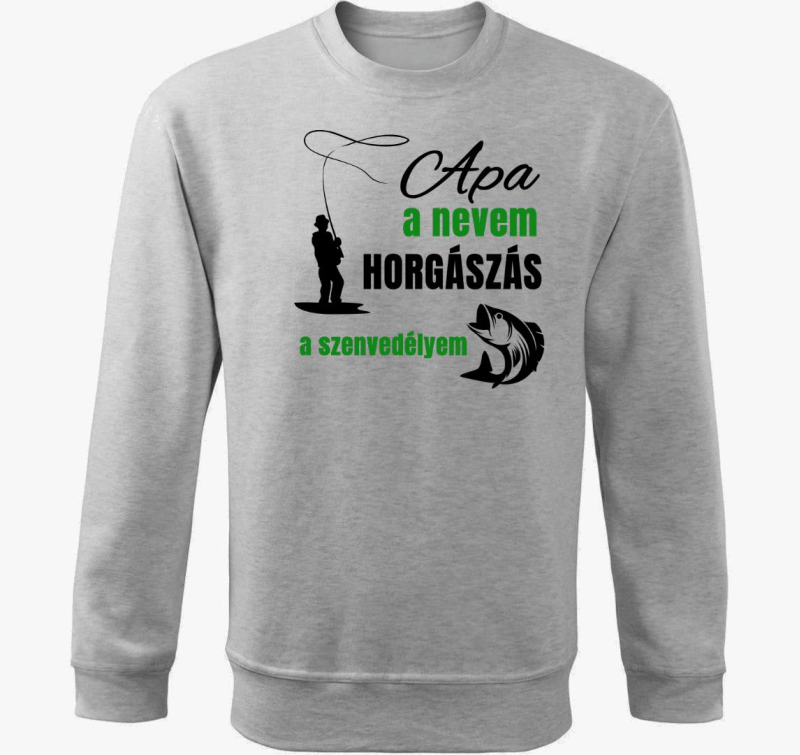 Apa a nevem horgászás a szenvedélyem horgász belebújós pulóver 