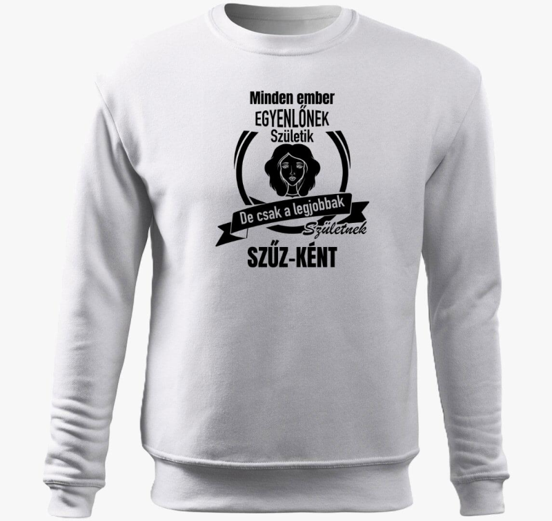 A legjobbak születnek szűz-ként - szűz horoszkóp belebújós pulóver