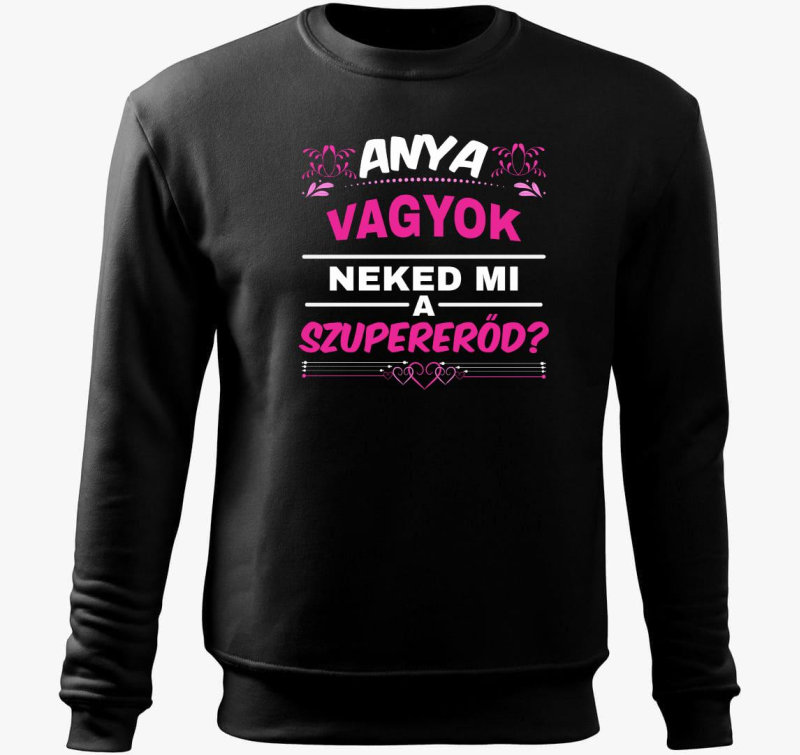 Anya vagyok neked mi a szupererőd anya belebújós pulóver