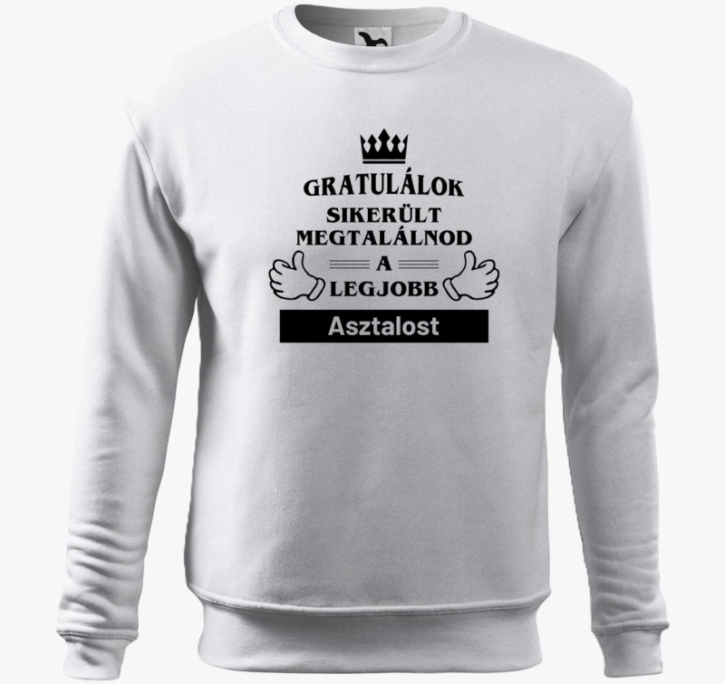 Gratulálok sikerült megtalálnod a legjobb asztalost belebújós pulóver