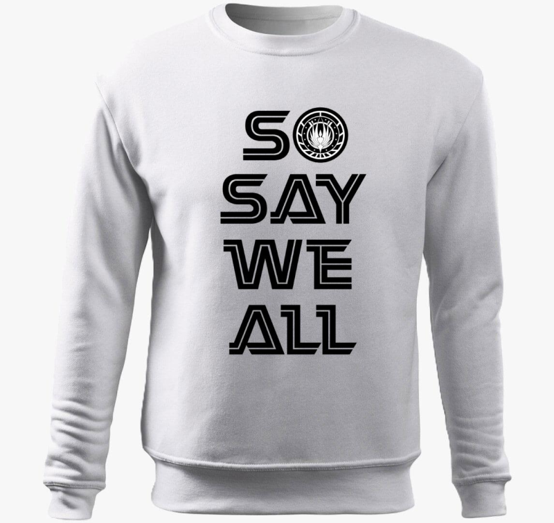 So say we all bsg belebújós pulóver