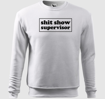 shit show supervisor belebújós pulóver