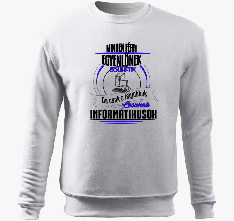 A legjobbak lesznek informatikusok belebújós pulóver 