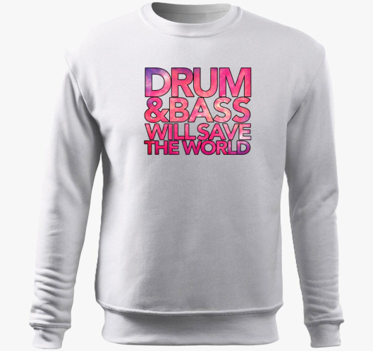 Drum and Bass will save the wo...
