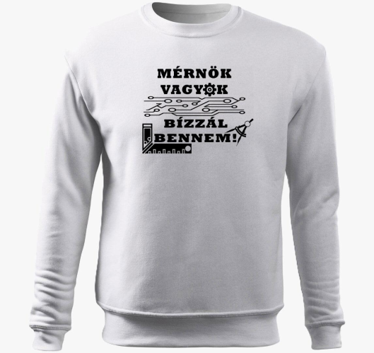 Mérnök vagyok, bízzál bennem b...