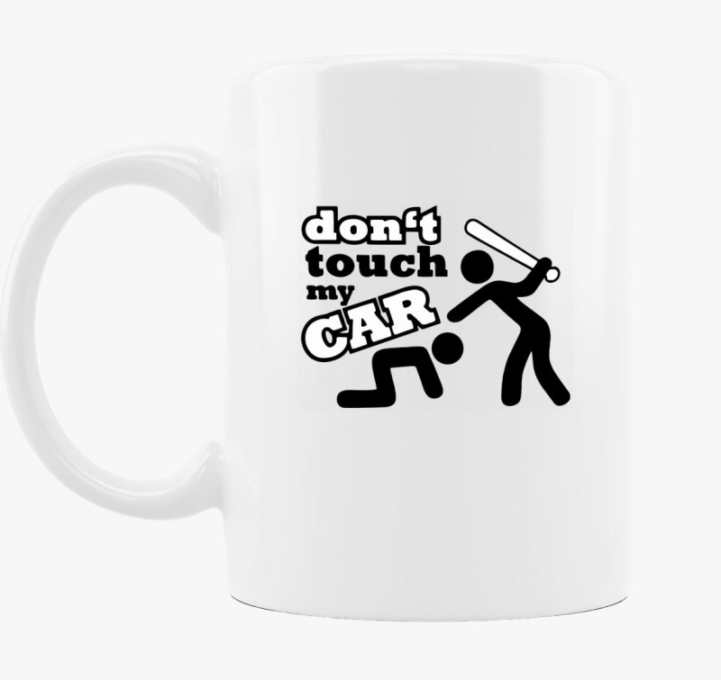 Dont touch my car bögre