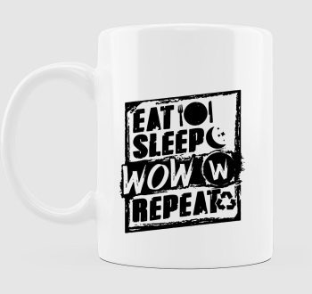 Eat sleep wow repeat bögre