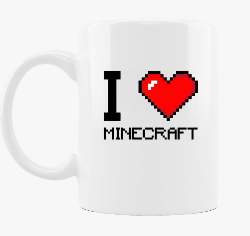 I love minecraft bögre