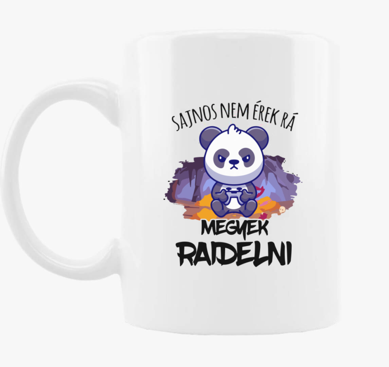 Sajnos nem érek rá megyek raidelni bögre