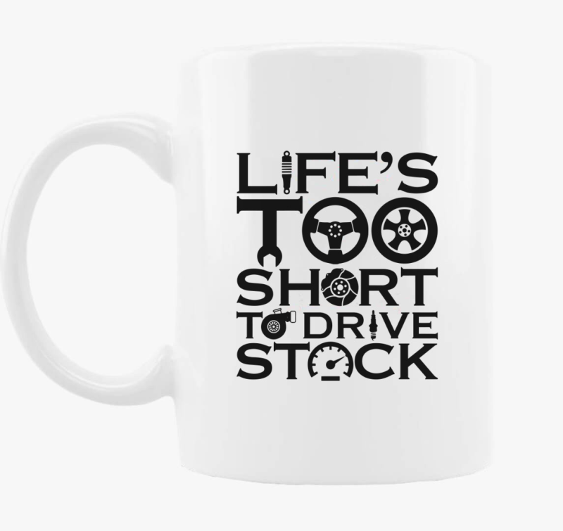 Life's to short to drive stock bögre