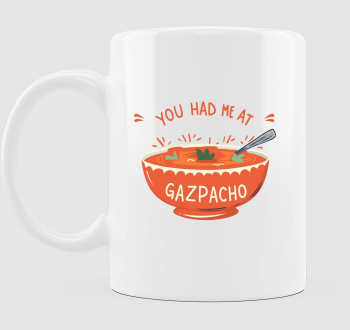 You had Gazpacho bögre