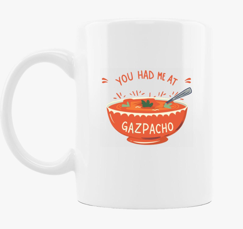 You had Gazpacho bögre