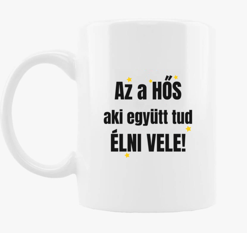 Az a hős aki együtt tud élni vele páros bögre