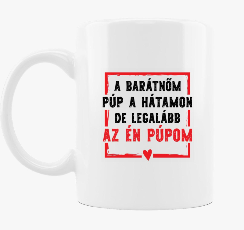 A barátnőm púp a hátamon de az én púpom páros bögre