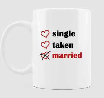 Single Taken Married bögre