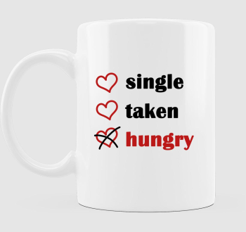 Single Taken Hungry bögre