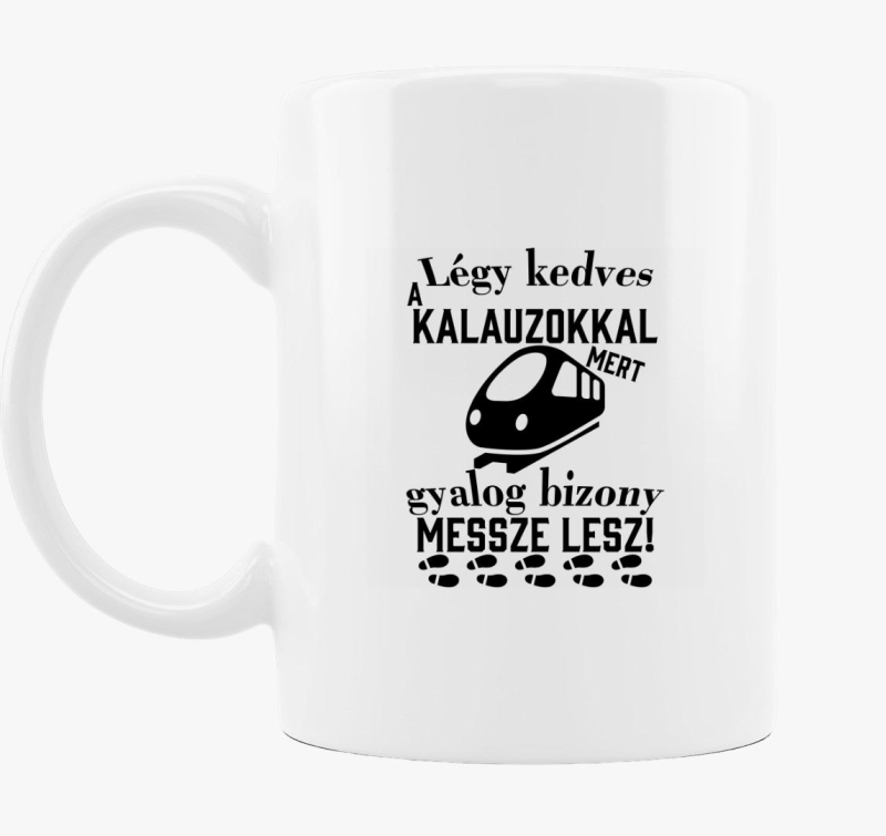 Légy kedves a kalauzokkal bögre