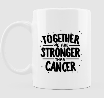 Stronger than cancer bögre