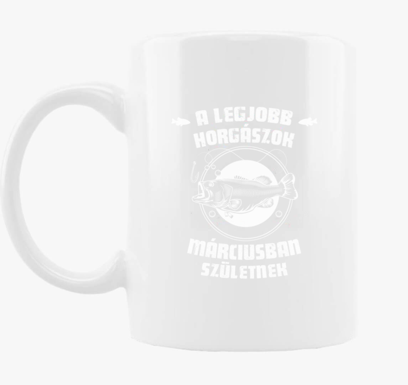 A legjobb horgászok márciusban születnek horgász bögre