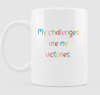 My challenges are my victories bögre 