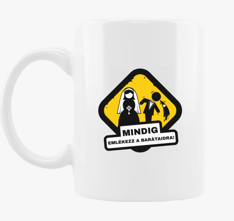 Legénybúcsú mindig emlékezz a barátaidra bögre