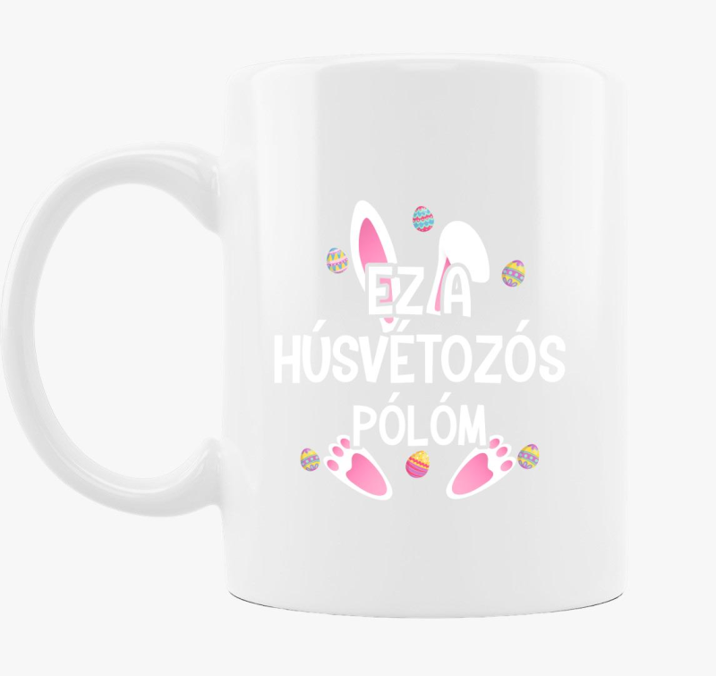 Ez a húsvétozós bögrem bögre