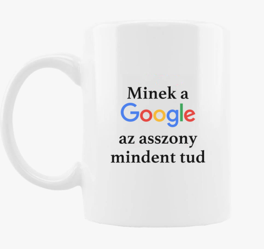 Minek a Google az asszony mind...