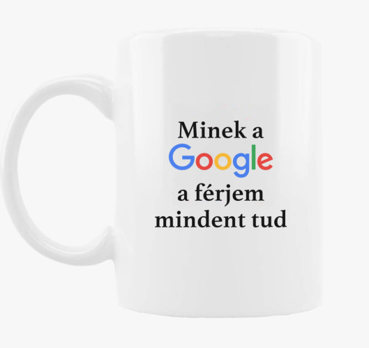 Minek a Google a férjem minden...