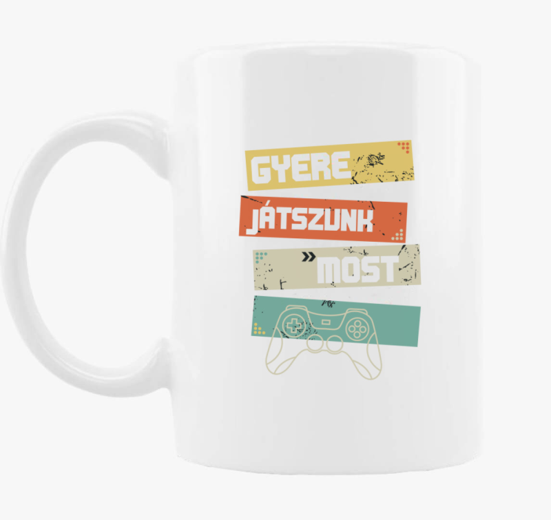 Gyere játszunk most bögre