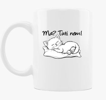 Ma? Tuti nem! cica p...