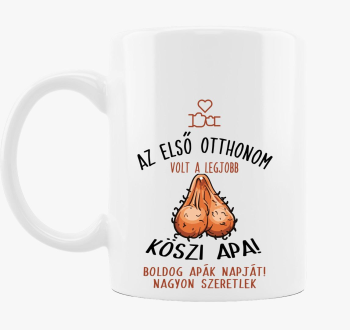 Az első otthonom volt... vicces bögre